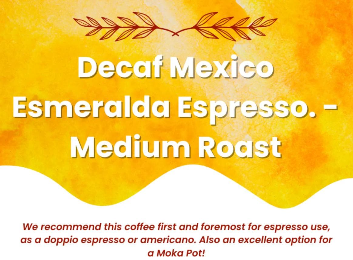 Image of Decaf Mexico Esmeralda Espresso -Medium Roast